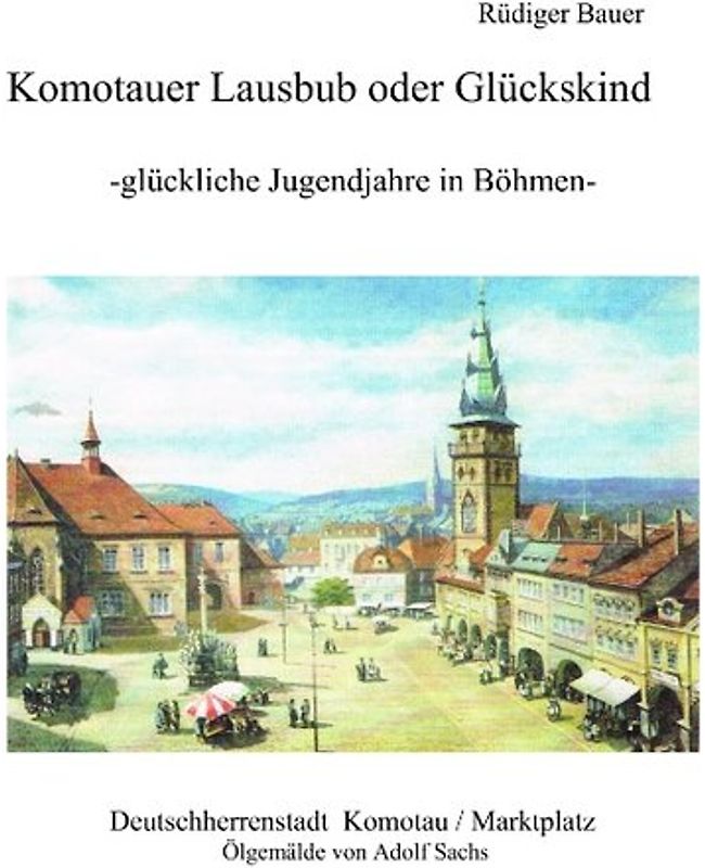 Komotauer Lausbub oder Glückskind