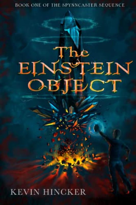 The Einstein Object: Reality Has a Loophole (The Spynncaster Sequence, Band 1)