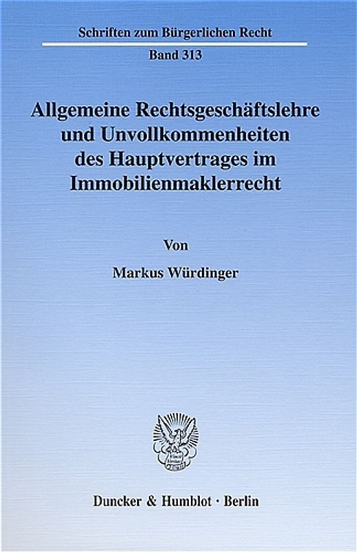 Allgemeine Rechtsgeschäftslehre und Unvollkommenheiten des Hauptvertrages im Immobilienmaklerrecht.