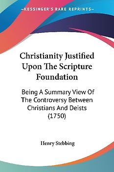 Christianity Justified Upon The Scripture Foundation