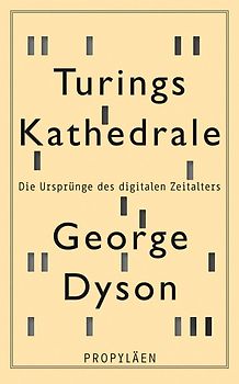 Turings Kathedrale. Die Ursprünge des digitalen Zeitalters