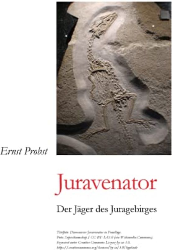 Juravenator: Der Jäger des Juragebirges (Bücher Und Taschenbücher Von Ernst Probst Über Dinosaurier)