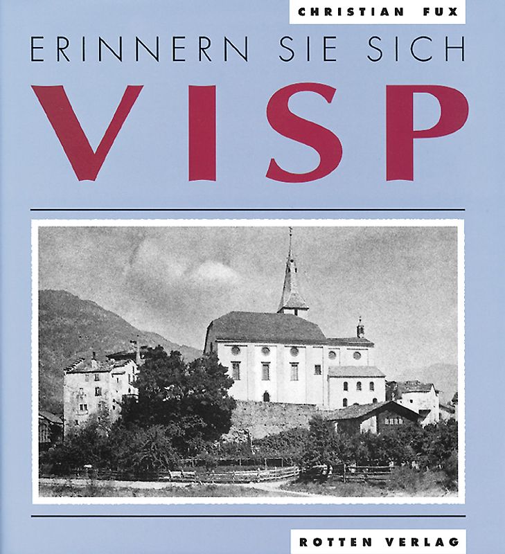 Erinnern Sie sich? Visp