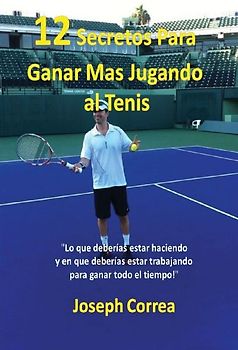 ¡12 Secretos Para Ganar Más Jugando al Tenis!