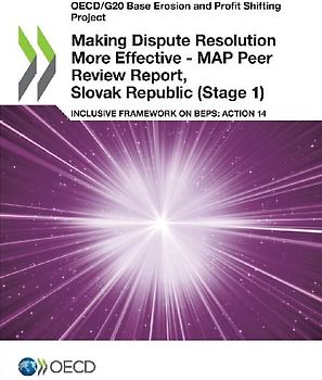 Making Dispute Resolution More Effective - MAP Peer Review Report, Slovak Republic (Stage 1)