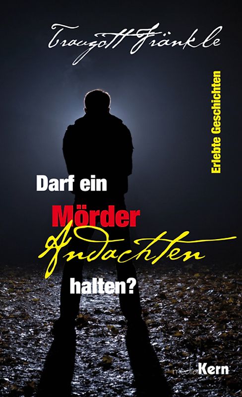 Darf ein Mörder Andachten halten?