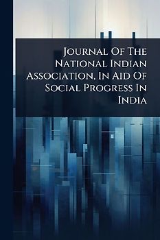 Journal Of The National Indian Association, In Aid Of Social Progress In India