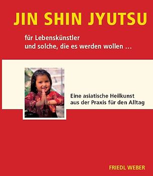 Jin Shin Jyutsu für Lebenskünstler und solche, die es werden wollen