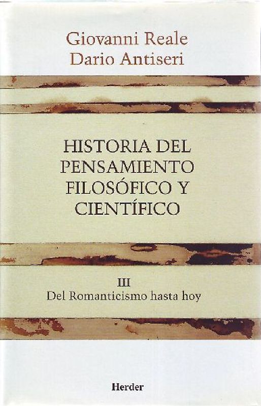 Historia del pensamiento filosofico y cientifico.Tomo III.Del Romanticismo hasta hoy.
