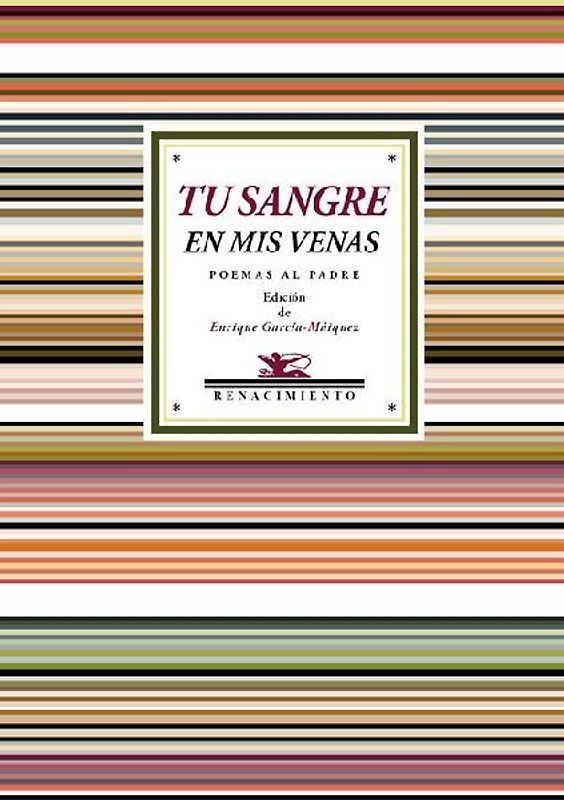 Tu sangre en mis venas : poemas al padre