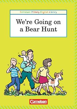 Cornelsen Primary English Library. Grundschulenglisch-Lektüren / 3. Schuljahr - We're Going on a Bear Hunt
