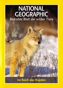 National Geographic: Bedrohte Welt der wilden Tiere - Im Reich des Kojoten [Weltbild] DVD