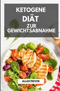 Ketogene Diät zur Gewichtsabnahme: Der richtige Weg, um die Kraft der exogenen Ketone zur Gewichtsabnahme zu nutzen. Das Keto-Diät-Buch für Einsteiger ... Ernährung, bewusstes Fasten, Band 2)