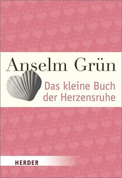 Das kleine Buch der Herzensruhe