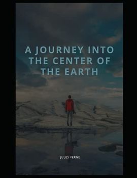 A Journey into the Center of the Earth: New Edition