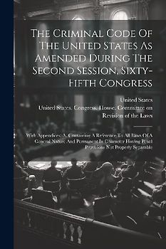 The Criminal Code Of The United States As Amended During The Second Session, Sixty-fifth Congress