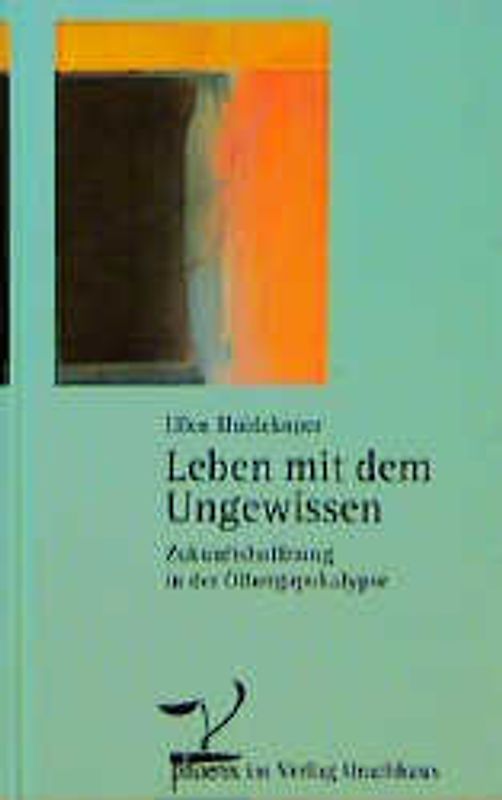 Leben mit dem Ungewissen