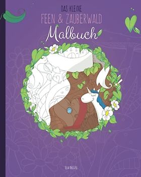 Das kleine Feen & Zauberwald Malbuch