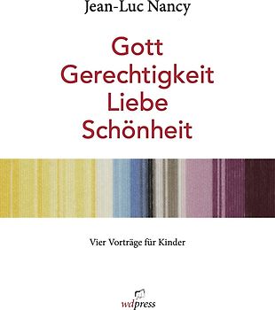 Gott Gerechtigkeit Liebe Schönheit