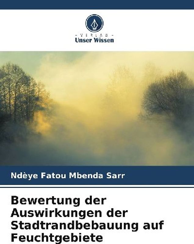 Bewertung der Auswirkungen der Stadtrandbebauung auf Feuchtgebiete