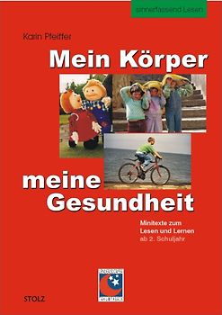 Mein Körper - meine Gesundheit. Minitexte zum Lesen und Lernen