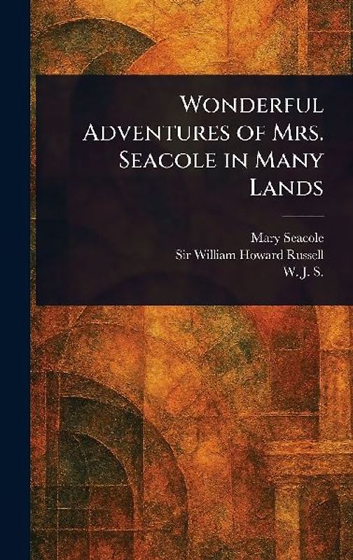 Wonderful Adventures of Mrs. Seacole in Many Lands