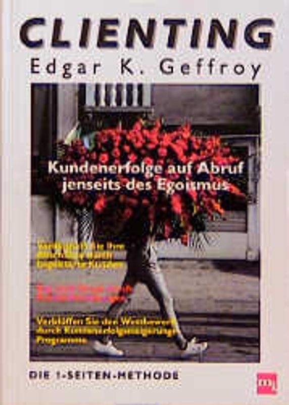 Clienting. Kundenerfolge auf Abruf jenseits des Egoismus