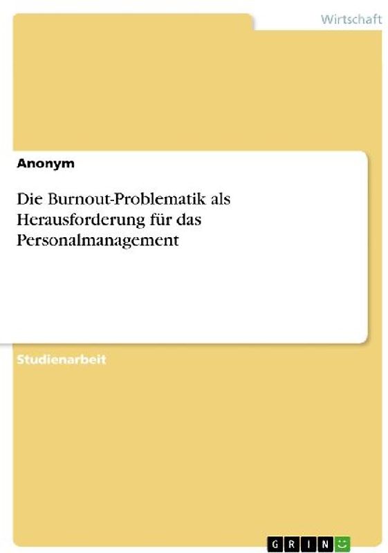 Die Burnout-Problematik als Herausforderung für das Personalmanagement