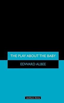 The Play about the Baby. by Edward Albee