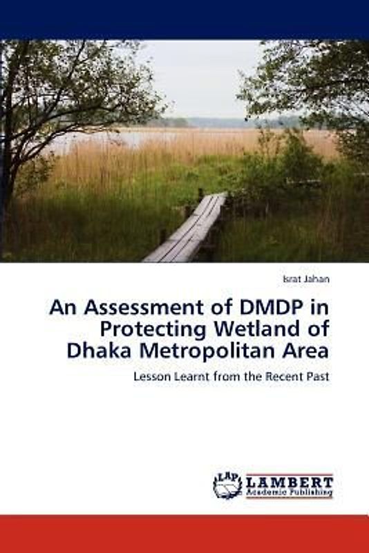 An Assessment of DMDP in Protecting Wetland of Dhaka Metropolitan Area