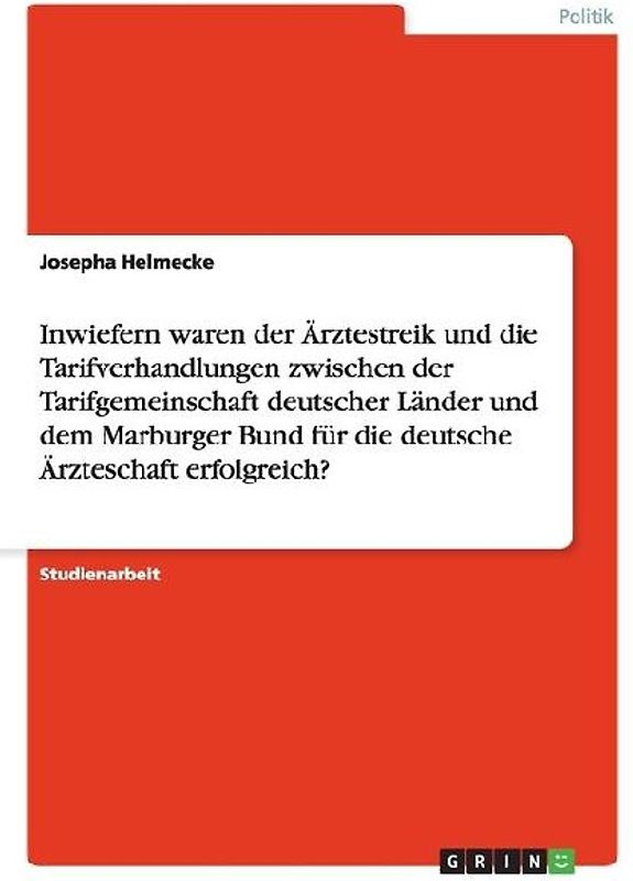 Inwiefern waren der Ärztestreik und die Tarifverhandlungen zwischen der Tarifgemeinschaft deutscher Länder und dem Marburger Bund für die deutsche Ärzteschaft erfolgreich?