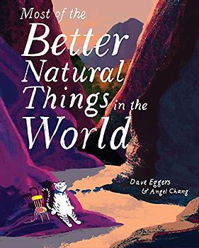 Most of the Better Natural Things in the World: (Juvenile Fiction, Nature Book for Kids, Wordless Picture Book): 1