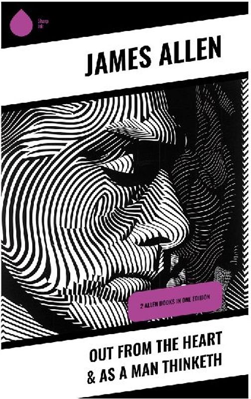 Out from the Heart & As a Man Thinketh