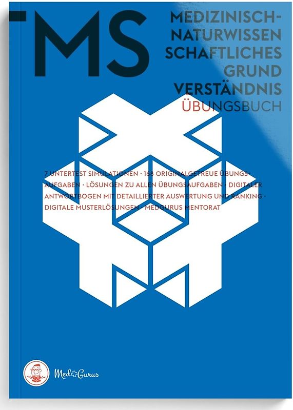 MedGurus TMS Vorbereitung - Medizinisch-naturwissenschaftliches Grundverständnis - Übungsbuch mit 168 Aufgaben und Musterlösungen zur Vorbereitung auf den Medizinertest
