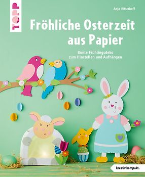 Fröhliche Osterzeit aus Papier (kreativ.kompakt.)