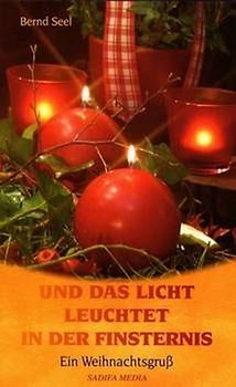 Und das Licht leuchtet in der Finsternis - Nr. 419. Ein Weihnachtsgruß