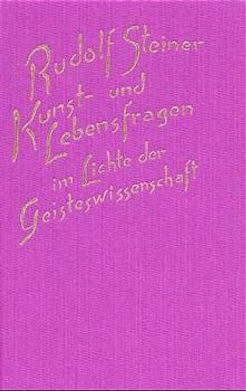 Kunst- und Lebensfragen im Lichte der Geisteswissenschaft