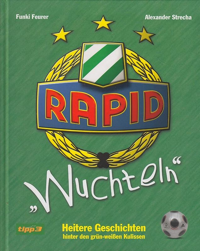 Rapid-Wuchteln: Heitere Geschichten hinter den grün-weißen Kulissen