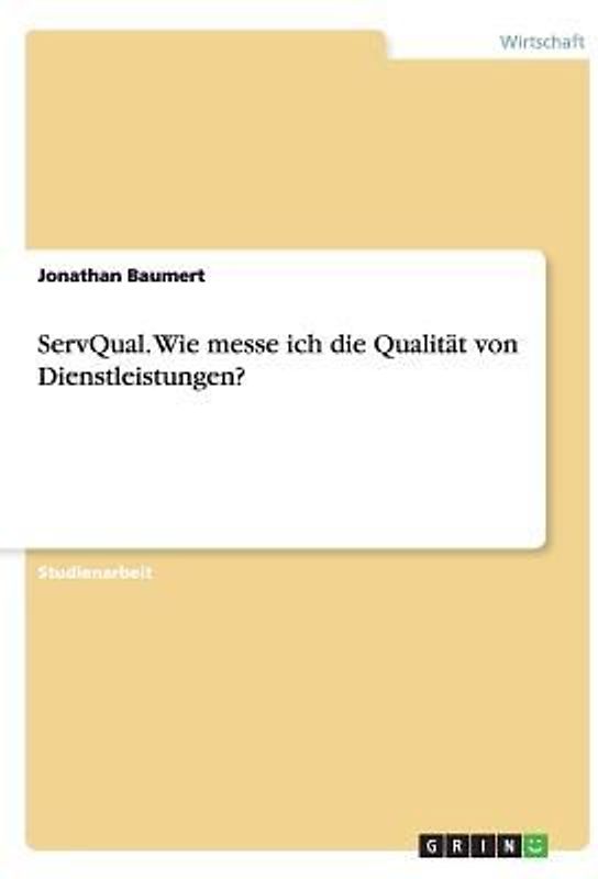 ServQual. Wie messe ich die Qualität von Dienstleistungen?