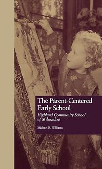The Parent-Centered Early School