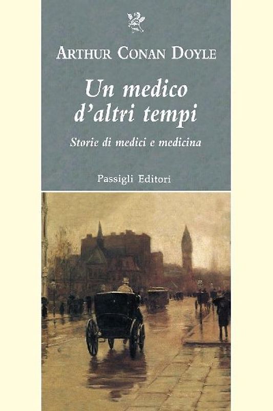 Un medico d'altri tempi. Nuove storie di medici e medicina