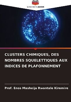 CLUSTERS CHIMIQUES, DES NOMBRES SQUELETTIQUES AUX INDICES DE PLAFONNEMENT