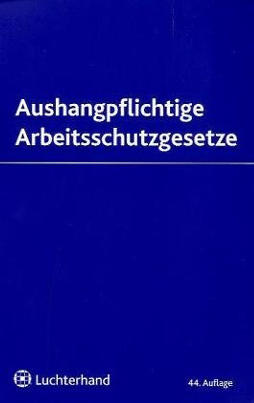 Aushangpflichtige Arbeitsschutzgesetze