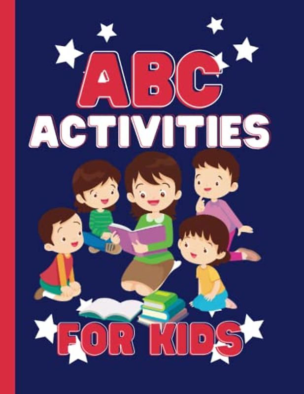 ABC Activites for Kids: Packed with 192 pages of fun, this book is a must-have for kids learning to write and read.