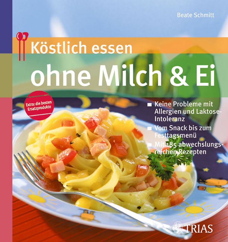 Köstlich essen ohne Milch & Ei