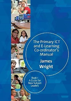 The Primary ICT & E-learning Co-ordinator's Manual