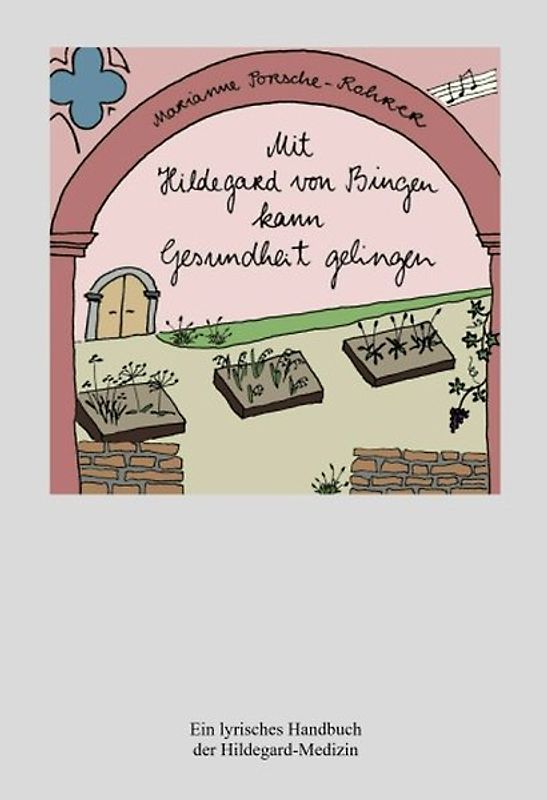 Mit Hildegard von Bingen kann Gesundheit gelingen