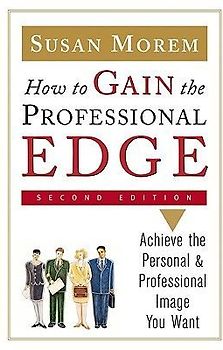 How to Gain the Professional Edge, Second Edition