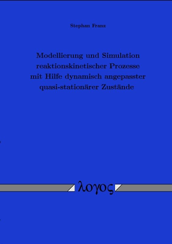 Modellierung und Simulation reaktionskinetischer Prozesse mit Hilfe dynamisch angepasster quasi-stationärer Zustände