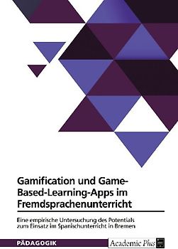 Gamification und Game-Based-Learning-Apps im Fremdsprachenunterricht